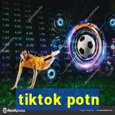 tiktok potn